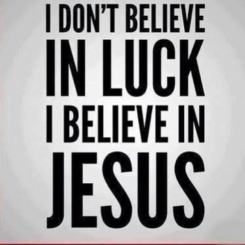 jesus NOT luck